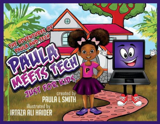 Cover for Paula Smith · The Adventures of Paula and Tech Paula meets Tech Just for Kids! - The Adventure of Paula and Tech (Paperback Book) (2021)