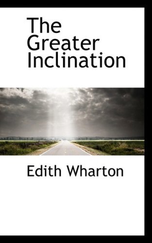 The Greater Inclination - Edith Wharton - Bøger - BiblioLife - 9781103973682 - 10. april 2009
