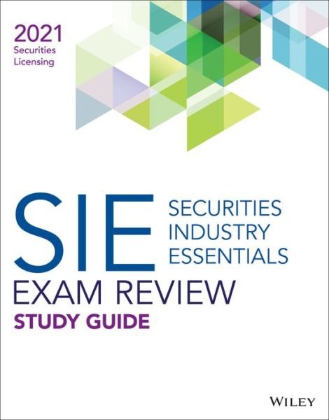 Wiley Securities Industry Essentials Exam Review 2021 - Wiley - Bøker - John Wiley & Sons Inc - 9781119798682 - 22. april 2021