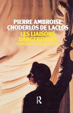 Les Liaisons Dangereuses - Choderlos De Laclos - Kirjat - Taylor & Francis Ltd - 9781138157682 - keskiviikko 14. joulukuuta 2016