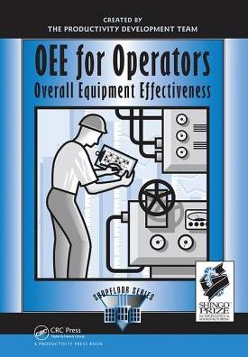 Cover for Productivity Press Development Team · OEE for Operators: Overall Equipment Effectiveness - The Shopfloor Series (Hardcover Book) (2018)