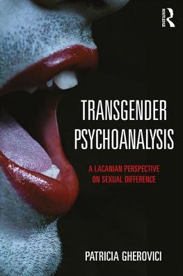 Cover for Patricia Gherovici · Transgender Psychoanalysis: A Lacanian Perspective on Sexual Difference (Paperback Book) (2017)