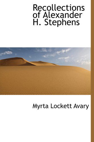 Cover for Myrta Lockett Avary · Recollections of Alexander H. Stephens (Hardcover Book) (2010)