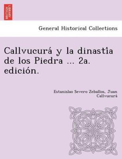 Cover for Estanislao Severo Zeballos · Callvucura Y La Dinasti a De Los Piedra ... 2a. Edicio N. (Paperback Bog) (2012)