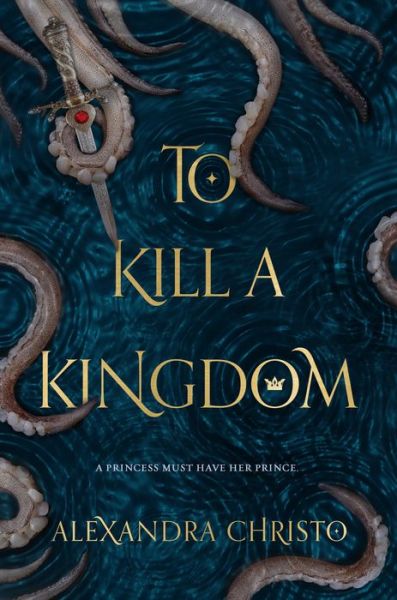 Cover for Alexandra Christo · To Kill a Kingdom - Hundred Kingdoms (Hardcover bog) (2018)