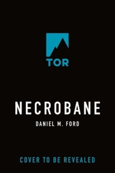 Cover for Daniel M. Ford · Necrobane: Book Two of The Warden Series (Inbunden Bok) (2024)