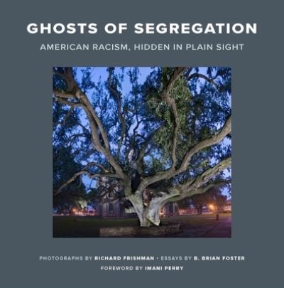 Cover for Richard Frishman · Ghosts of Segregation: American Racism, Hidden in Plain Sight (Hardcover Book) (2024)