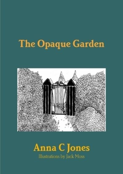 Cover for Anna C. Jones · Opaque Garden (Book) (2013)