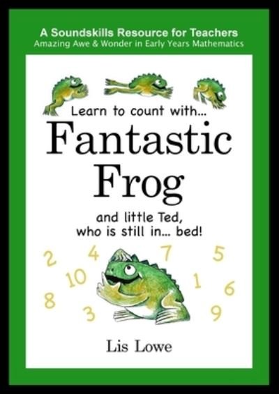 Cover for Lis Lowe · Learn to count with... Fantastic Frog and little Ted, who is still in... bed! (Pocketbok) (2021)