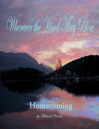 Cover for Michael Verrett · Wherever the Wind May Blow ~ Homecoming (Paperback Book) (2014)
