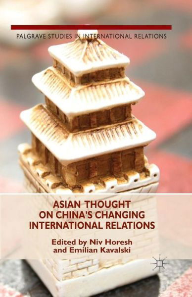 Cover for Emilian Kavalski · Asian Thought on China's Changing International Relations - Palgrave Studies in International Relations (Pocketbok) [1st ed. 2014 edition] (2014)