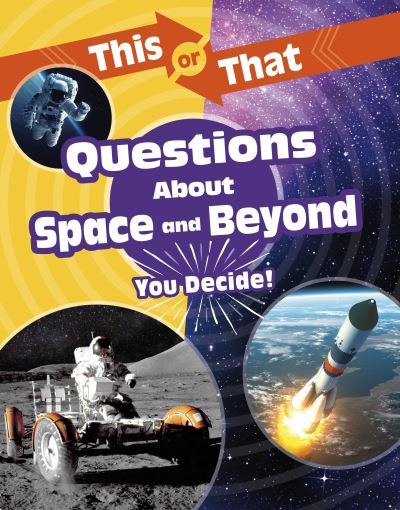 Cover for Stephanie Bearce · This or That Questions About Space and Beyond: You Decide! - This or That?: Science Edition (Paperback Book) (2022)