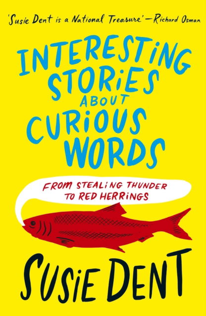 Cover for Susie Dent · Interesting Stories about Curious Words: From Stealing Thunder to Red Herrings (Paperback Bog) (2024)