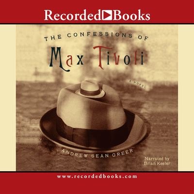 Cover for Andrew Sean Greer · The Confessions of Max Tivoli (CD) (2003)