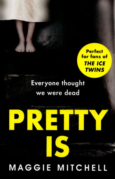 Cover for Maggie Mitchell · Pretty Is: A gripping, dark and superbly suspenseful psychological thriller (Paperback Book) (2016)