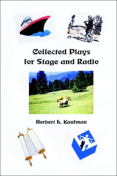 Cover for Herbert Kaufman · Collected Plays for Stage and Radio (Paperback Book) (2006)