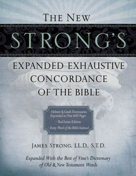 Cover for James Strong · The New Strong's Expanded Exhaustive Concordance of the Bible (Gebundenes Buch) (2010)