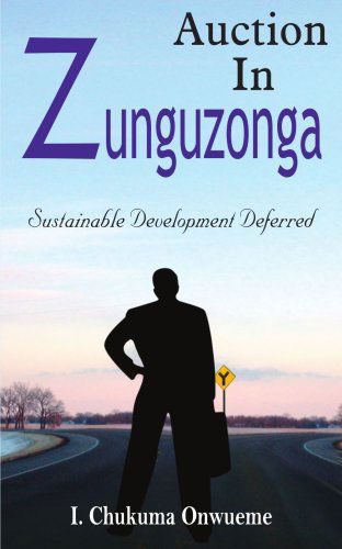 Cover for Innocent Onwueme · Auction in Zunguzonga: Sustainable Development Deferred (Paperback Book) (2005)