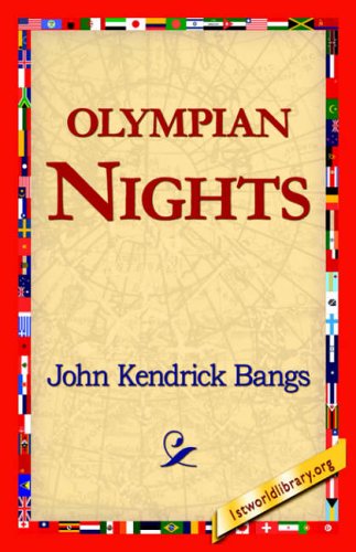 Olympian Nights - John Kendrick Bangs - Books - 1st World Library - Literary Society - 9781421817682 - May 22, 2006