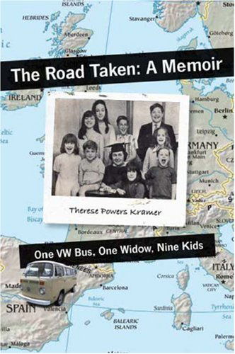 Cover for Therese Powers Kramer · The Road Taken: a Memoir - One Vw Bus, One Widow, Nine Kids (Paperback Book) (2007)