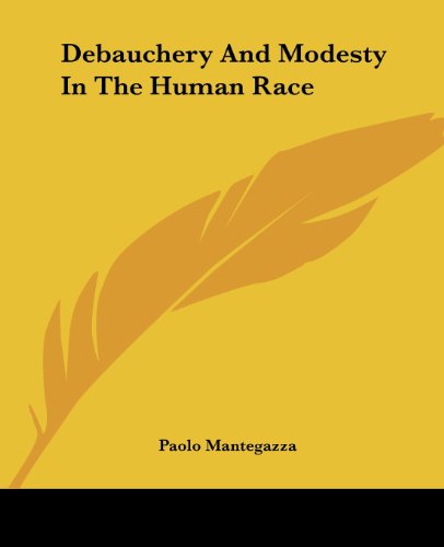 Cover for Paolo Mantegazza · Debauchery and Modesty in the Human Race (Paperback Book) (2005)