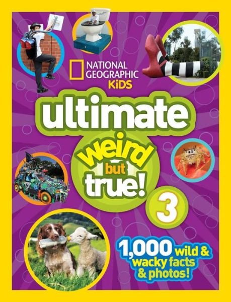 Cover for National Geographic Kids · Ultimate Weird but True! 3: 1,000 Wild and Wacky Facts and Photos! - Weird But True (Hardcover bog) (2015)