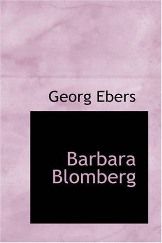 Barbara Blomberg - Georg Ebers - Books - BiblioBazaar - 9781426416682 - October 11, 2007