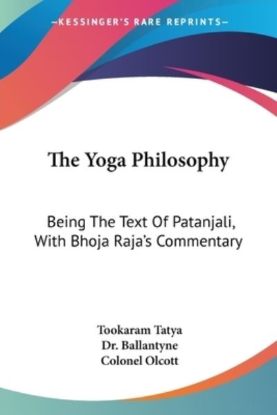 Cover for Tookaram Tatya · The Yoga Philosophy: Being the Text of Patanjali, with Bhoja Raja's Commentary (Paperback Book) (2007)
