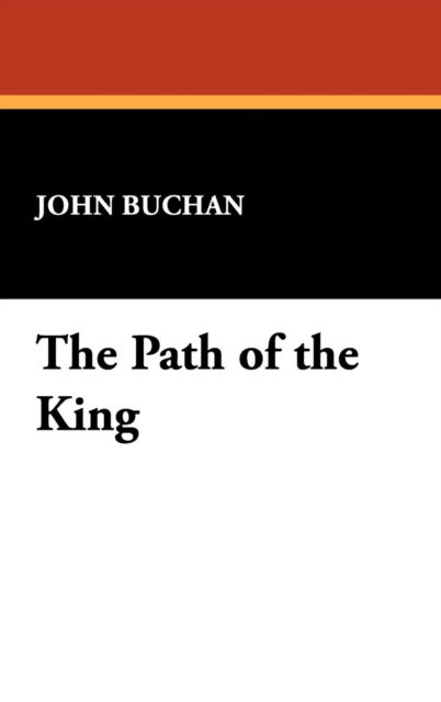 Cover for John Buchan · The Path of the King (Hardcover Book) (2009)