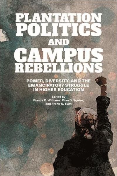 Cover for Bianca C. Williams · Plantation Politics and Campus Rebellions (Paperback Book) (2021)