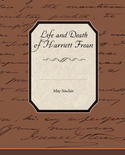 Cover for May Sinclair · Life and Death of Harriett Frean (Paperback Bog) [Reprint edition] (2008)