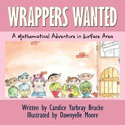 Cover for Candice Yarbray Brucke · Wrappers Wanted: a Mathematical Adventure in Surface Area (Taschenbuch) (2009)