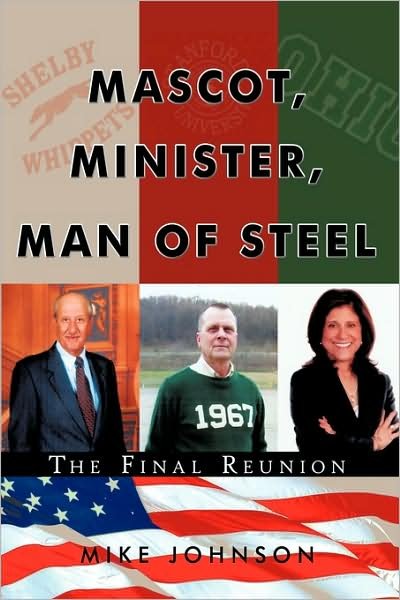 Cover for Mike Johnson · Mascot, Minister, Man of Steel - the Final Reunion (Innbunden bok) (2009)