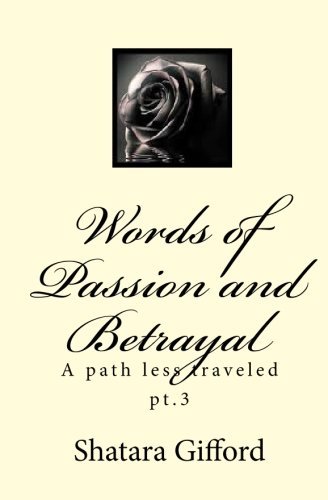 Words of Passion and Betrayal - Shatara Gifford - Books - CreateSpace Independent Publishing Platf - 9781441406682 - February 17, 2010