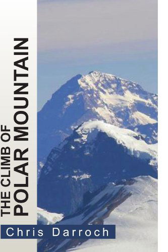 Cover for Chris Darroch · The Climb of Polar Mountain (Paperback Book) (2009)
