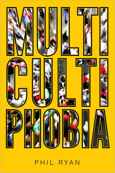 Cover for Phil Ryan · Multicultiphobia (Taschenbuch) (2010)