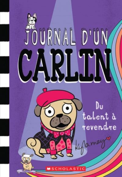 Cover for Kyla May · Journal d'Un Carlin: No 4 - Du Talent A Revendre (Paperback Book) (2021)