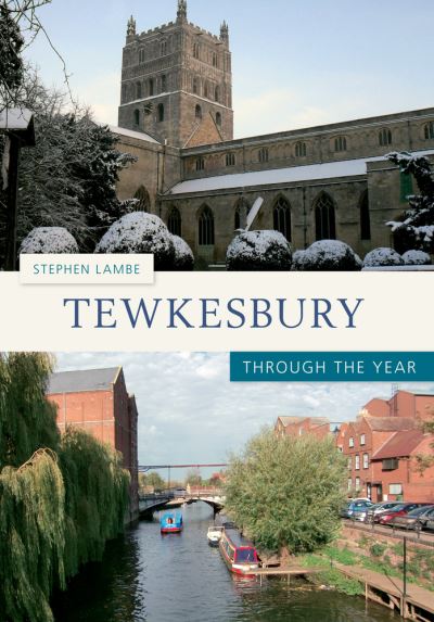 Cover for Stephen Lambe · Tewkesbury Through the Year - Through the Year (Paperback Book) (2011)