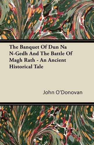 Cover for John O'donovan · The Banquet of Dun Na N-gedh and the Battle of Magh Rath - an Ancient Historical Tale (Paperback Book) (2011)