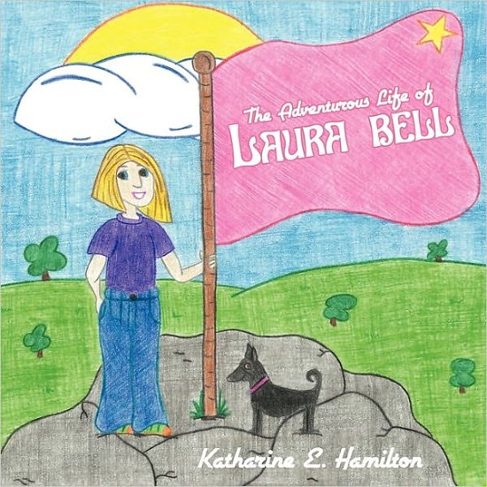 Cover for Katharine E Hamilton · The Adventurous Life of Laura Bell (Taschenbuch) (2010)