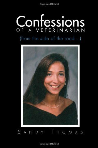 Cover for Sandy Thomas · Confessions of a Veterinarian (From the Side of the Road...) (Paperback Book) (2010)