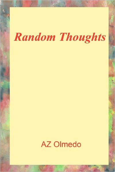 Cover for A Z Olmedo · Random Thoughts (Taschenbuch) (2010)