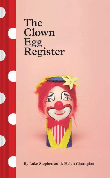 Cover for Luke Stephenson · Clown Egg Register (Book) (2018)