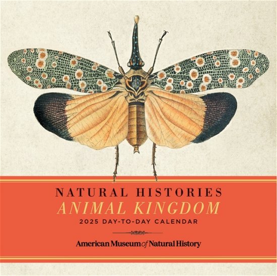 Natural Histories Animal Kingdom 2025 Day-to-Day Calendar - Natural Histories - American Museum of Natural History - Merchandise - Union Square & Co. - 9781454954682 - 25. juli 2024