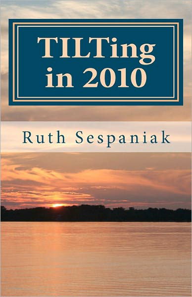 Ruth Sespaniak · Tilting in 2010: Things I Love Thursday (Paperback Bog) (2011)