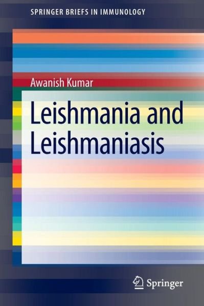 Cover for Awnish Kumar · Leishmania and Leishmaniasis - Springerbriefs in Immunology (Paperback Book) (2013)