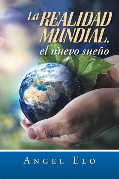 Cover for Angel Elo · La Realidad Mundial, El Nuevo Sueno (Paperback Book) (2014)