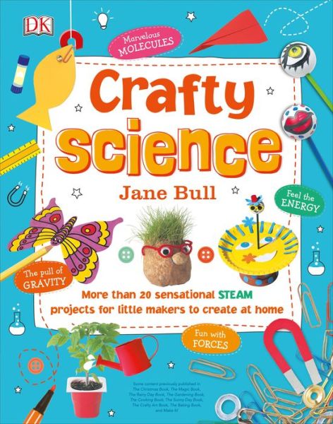 Cover for Jane Bull · Crafty Science: More than 20 Sensational STEAM Projects to Create at Home (Hardcover Book) (2018)