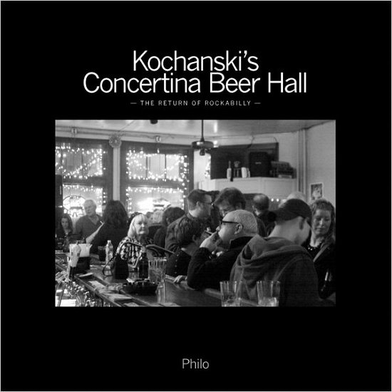 Cover for Philip &quot;Philo&quot; Kassner · Kochanski's Concertina Beer Hall (Paperback Bog) [First edition] (2011)