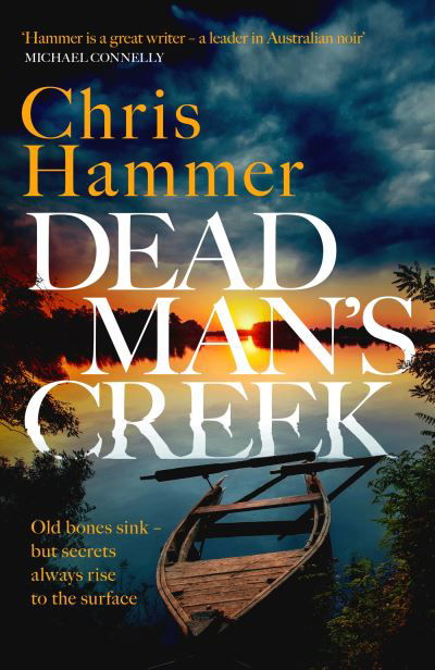 Dead Man's Creek: The Times Crime Book of the Year 2023 - Detective Nell Buchanan - Chris Hammer - Books - Headline Publishing Group - 9781472295682 - July 20, 2023